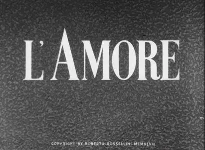 L'amore / L'Amore / Любовь (1948)