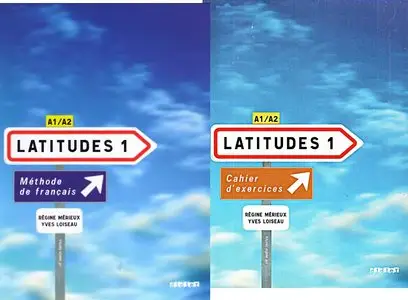 Latitudes 1  A1/A2, Méthode de français : Manuel Scolaire et Cahier d'exercices (3 CD audio)