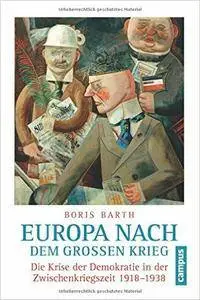 Europa nach dem Großen Krieg: Die Krise der Demokratie in der Zwischenkriegszeit 1918-1938