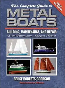 The Complete Guide to Metal Boats: Building, Maintenance, and Repair 