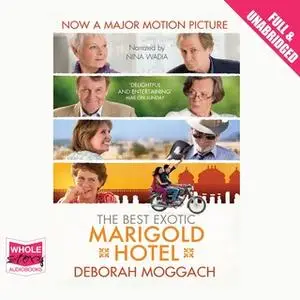 «The Best Exotic Marigold Hotel» by Deborah Moggach