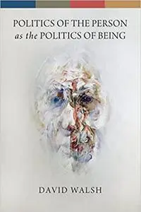 Politics of the Person as the Politics of Being