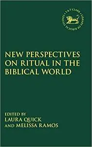 New Perspectives on Ritual in the Biblical World