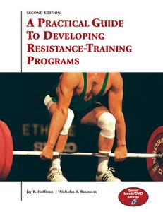 A Practical Guide to Developing Resistance-Training Programs (repost)