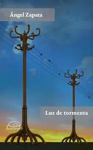 «Luz de tormenta» by Ángel Zapata