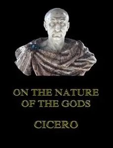 «On the Nature of the Gods» by Cicero