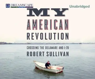 My American Revolution: Crossing the Delaware and I-78 (Audiobook)