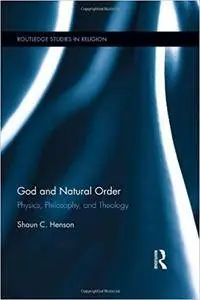 God and Natural Order: Physics, Philosophy, and Theology