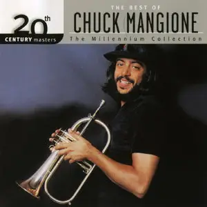 Chuck Mangione - 20th Century Masters: The Millennium Collection: The Best of Chuck Mangione (2002)