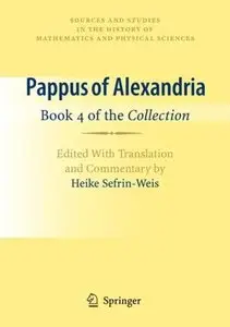 Pappus of Alexandria: Book 4 of the Collection (Repost)