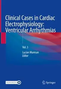 Clinical Cases in Cardiac Electrophysiology: Ventricular Arrhythmias: Vol. 3