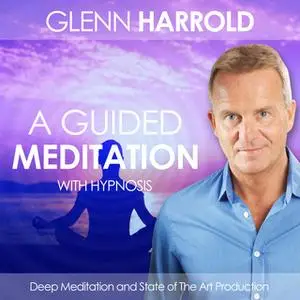 «A Guided Meditation» by Glenn Harrold