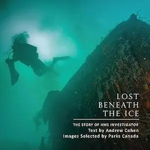 Lost Beneath the Ice: The Story of HMS Investigator