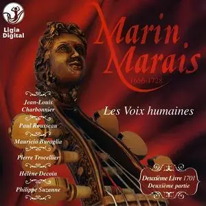 Jean-Louis Charbonnier - Marin Marais: Les Voix Humaines, Deuxième Livre (1701), Deuxième Partie (2010)