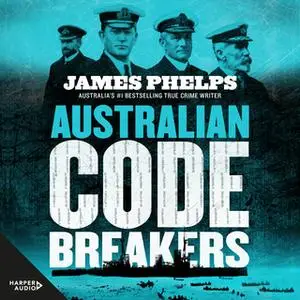 «Australian Code Breakers» by James Phelps