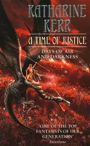 «A Time of Justice» by Katharine Kerr