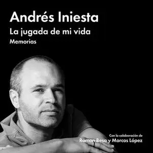«La jugada de mi vida» by Andrés Iniesta