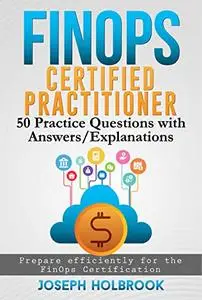 FinOps Certified Practitioner - 50 Practice Questions with Answers/Explanations