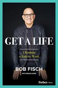 Get A Life: A Roadmap to Rule the World