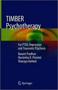 TIMBER Psychotherapy: For PTSD, Depression and Traumatic Psychosis