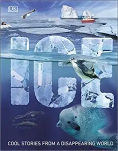 Ice: Chilling Stories from a Disappearing World