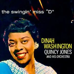 Dinah Washington and Quincy Jones And His OrchestraThe - The Swingin' Miss "D" (2021) [Official Digital Download 24/96]