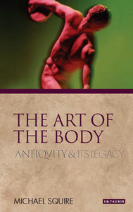 The Art of the Body : Antiquity and Its Legacy