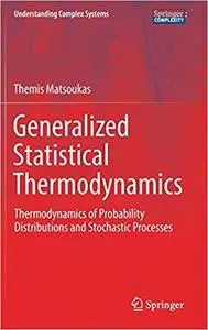 Generalized Statistical Thermodynamics: Thermodynamics of Probability Distributions and Stochastic Processes