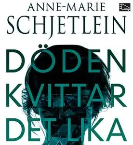 «Döden kvittar det lika» by Anne-Marie Schjetlein