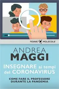 Andrea Maggi - Insegnare ai tempi del Coronavirus