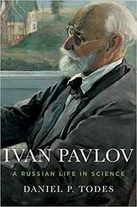 Ivan Pavlov: A Russian Life in Science