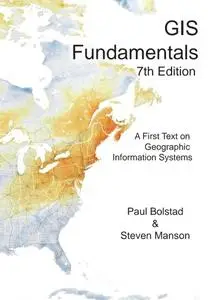GIS Fundamentals: A First Text on Geographic Information Systems 7th Edition