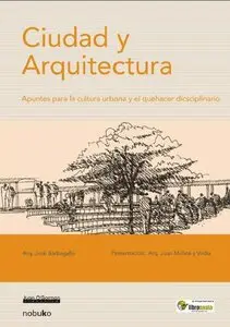 City and Architecture: Apuntes para la cultura urbana y el quehacer disciplinario (repost)