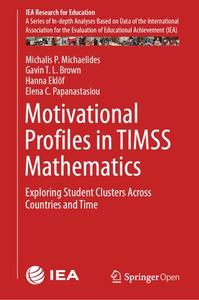 Motivational Profiles in TIMSS Mathematics Exploring Student Clusters Across Countries and Time