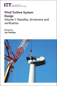 Wind Turbine System Design. Volume 1: Nacelles, drivetrains and verification