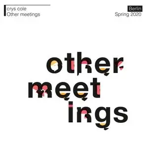 Crys Cole - Other Meetings (2021) [Official Digital Download]