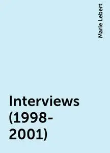 «Interviews (1998-2001)» by Marie Lebert