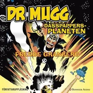 «DR Mugg Dasspappersplaneten» by Fredde Granberg