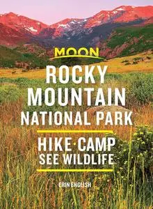 Moon Rocky Mountain National Park: Hike, Camp, See Wildlife (Travel Guide)