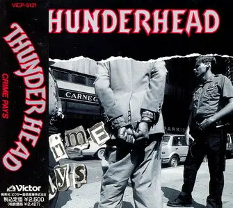 Thunderhead - Crime Pays (1991) [Japanese Ed.]