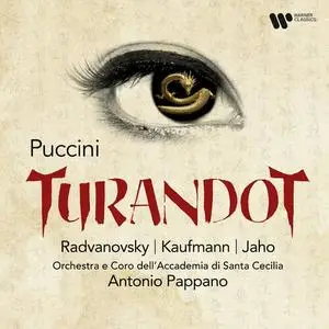 Sondra Radvanovsky, Ermonela Jaho, Orchestra dell'Accademia Nazionale di Santa Cecilia, Antonio Pappano - Puccini: Turandot