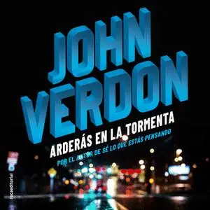 «Arderás en la tormenta» by John Verdon
