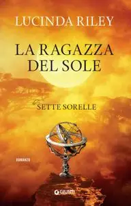 Lucinda Riley - La ragazza del sole. Le sette sorelle