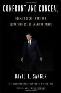 Confront and Conceal: Obama's Secret Wars and Surprising Use of American Power