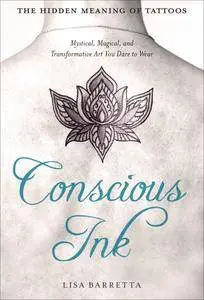 Conscious Ink: The Hidden Meaning of Tattoos