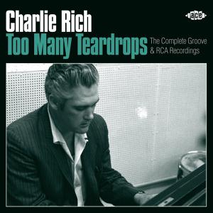 Charlie Rich - Too Many Teardrops: The Complete Groove & RCA Recordings (Remastered) (2018)