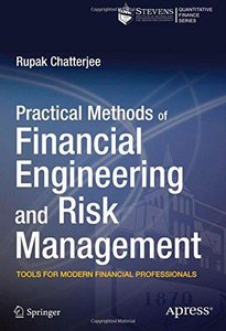 Practical Methods of Financial Engineering and Risk Management: Tools for Modern Financial Professionals (Repost)
