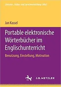Portable elektronische Wörterbücher im Englischunterricht: Benutzung, Einstellung, Motivation