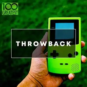VA - 100 Greatest Throwback Songs (2020)
