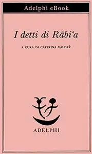 Caterina Valdrè - I detti di Rabi’a